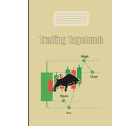 Trading Tagebuch: Trading Journal: Disziplin & Psychologie meistern - Der ultimative Begleiter für Anfänger und Profis | Tracke Trades, Hebel und Emotionen für nachhaltige Gewinne.