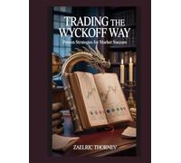 Trading the Wyckoff Way: Proven Strategies for Market Success