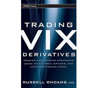 Derivados VIX – Estrategias de negociación y cobertura con futuros, opciones y ETNs – Wiley Trading