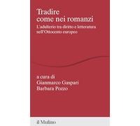 Tradire come nei romanzi. L'adulterio tra diritto e letteratura nell'Ottocento europeo (Percorsi)