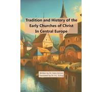 Tradition and History of the Early Churches of Christ In Central Europe