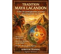 TRADITION MAYA LACANDON : Créer un cosmogramme personnel pour organiser sa vie
