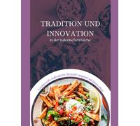 TRADITION UND INNOVATION in der italienischen Küche (TRADITION AND INNOVATION in the Italian cuisine)