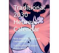 Traditional 2030 Hebrew Calendar: With Jewish Holy Days And Explanations