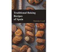Traditional Baking Recipes of Spain: Volume 4