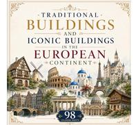 TRADITIONAL BUILDINGS AND ICONIC BUILDINGS IN THE EUROPEAN CONTINENT: 98 COLORING SHEETS