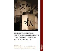 TRADITIONAL CHINESE CULTURE LESSON PLAN WITH COOPERATING LEARNING METHOD (TCC& CLM)