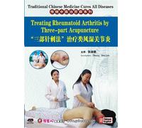 Traditional Chinese Medicine Cures All Diseases: Treating Rheumatoid Arthritis by Three-part Acupuncture