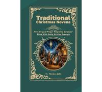 Traditional Christmas Novena: Nine Days of Prayer Preparing for Jesus’ Birth With Daily Writing Prompts