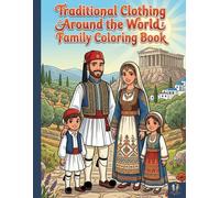 Traditional Clothing Around the World Family Coloring Book: Subtitle A Cultural Coloring Journey Featuring Traditional Outfits, Global Landmarks, and ... Scenes for Kids Ages 5-10, Teens, and Adults