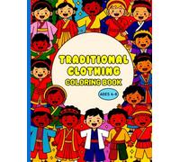 Traditional Clothing Coloring Book: Cultural Fashion Coloring Pages Featuring Traditional Outfits From Around the World for Teens and Adults