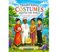 Traditional Costumes Around the World Coloring Book for Kids: 21 Amazing Countries • Learn Cultures • Color Traditional Clothing • Educational Coloring Book Ages 5-12