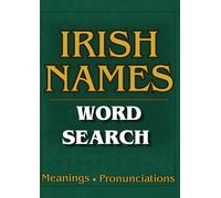 Traditional Irish Names Word Search: 50+ Large Print Word Search Puzzles with Meanings and Pronunciations (Irish Heritage Word Search Series)