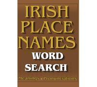 Traditional Irish Place Names Word Search: 50+ Large Print Puzzles with Meanings and Pronunciations (Irish Heritage Word Search Series)