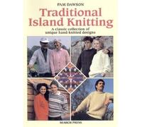 Traditional Island Knitting: A Classic Collection of Unique Hand-Knitted Designs by Pam Dawson (1998-04-02)