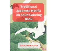 Traditional Japanese Motifs: An Adult Coloring Book