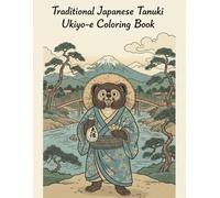 Traditional Japanese Tanuki Ukiyo-e Coloring Book: Traditional Japanese Art & Folklore Coloring Book for Adults