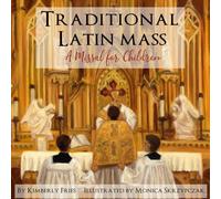 Traditional Latin Mass: A Missal for Children (Little Ones Series)