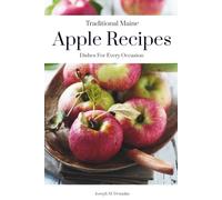 Traditional Maine Apple Recipes: Dishes For Every Occasion