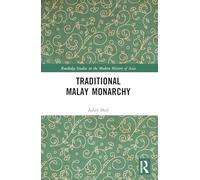 Monarquía malaya tradicional – Estudios Routledge sobre la historia moderna de Asia