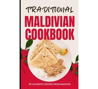 Traditional Maldivian Cookbook: 50 Authentic Recipes from Maldives