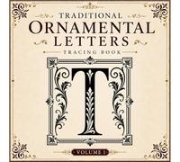 Traditional Ornamental Letters Tracing Book: Volume 1 Classic A-Z Letter Designs