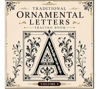 Traditional Ornamental Letters Tracing Book:: Volume 3 Classic A-Z Letter Designs