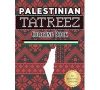 Traditional Palestinian Tatreez Patterns Coloring Book, 30 Beautiful Embroidery/ Cross-Stitch Patterns to Color: Great Eid Gift for Palestine Supporter, Free Palestine