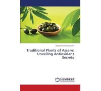 Traditional Plants of Assam: Unveiling Antioxidant Secrets