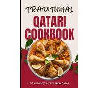Traditional Qatari Cookbook: 50 Authentic Recipes from Qatar