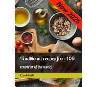 Traditional recipes from 109 countries of the world: Cookbook (Traditional recipes from around the world.)
