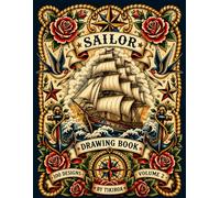 Traditional Sailor Tattoo Coloring Book for Adults: 100 Traditional Sailor Tattoo Designs for Coloring, Drawing & Inspiration (Tattoo Drawing Books By Tikiroa)
