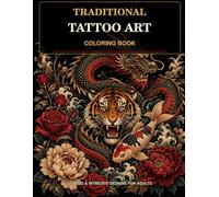 Traditional Tattoo Art Coloring Book: 50 Bold and Intricate Designs Featuring Dragons, Koi Fish, Snakes, Skulls, Roses, Masks and Classic Ink Motifs ... Myth & Worlds - Adult Coloring Collection)