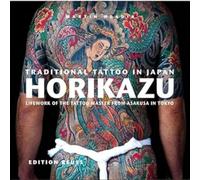 Traditional Tattoo in Japan -- HORIKAZU: Lifework of the Tattoo Master from Asakusa in Tokio