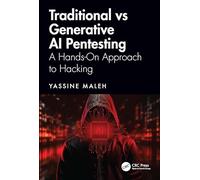 Traditional vs Generative AI Pentesting: A Hands-On Approach to Hacking