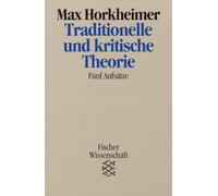 Traditionelle und kritische Theorie: Fünf Aufsätze: 11328