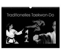 Traditionelles Taekwon-Do (Wandkalender 2026 DIN A3 quer), CALVENDO Monatskalender: Taekwon-Do - Körper und Geist vereint