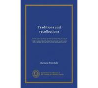 Traditions and recollections (v.1): domestic, clerical, and literary; in which are included letters of Charles II, Cromwell, Fairfax, Edgecumbe, ... Cowper, Hayley, Hardinge, Sir Walter,...