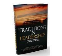 Traditions in Leadership: How Faith Traditions Shape the Way We Lead