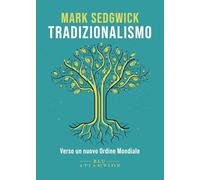 Tradizionalismo. Verso un nuovo Ordine Mondiale. Ediz. integrale