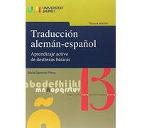 Traducción alemán-español (3ª ed.): Aprendizaje activo de destrezas básicas.: 2 (Universitas)