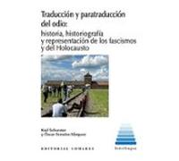 Traduccion Y Paratraduccion Del Odio:historia Historiografia Y Represe