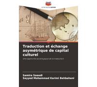 Traduction et échange asymétrique de capital culturel: Une approche sociologique de la traduction