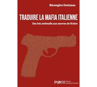 Traduire la mafia italienne: Des lois antimafia aux oeuvres de fiction