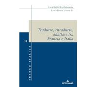 Tradurre, ritradurre, adattare tra Francia e Italia: 13 (Franco-Italica)