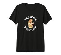 Tradwives Tradwife Best Life Proud Trad Wife Camiseta Premium