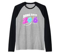 Trae de Vuelta 2016 - Y2K Nostalgia Throwback Gen Z Camiseta Manga Raglan