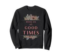 Trae los buenos tiempos Sudadera