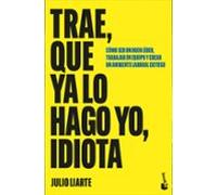 Trae Que Ya Lo Hago Yo Idiota