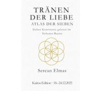 TRÄNEN DER LIEBE - ATLAS DER SIEBEN: Sieben Kontinente gelesen im Siebener-Raster